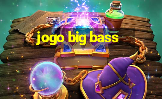 jogo big bass