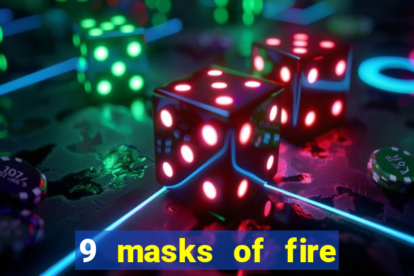 9 masks of fire slot rtp