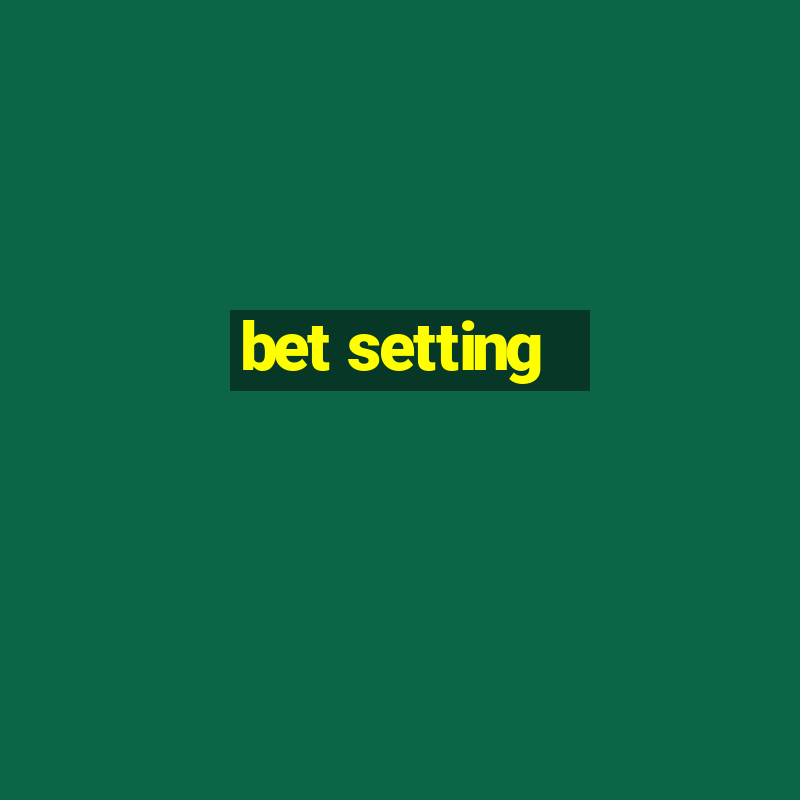 bet setting