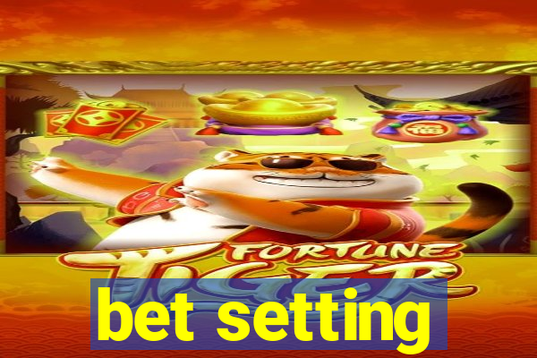 bet setting