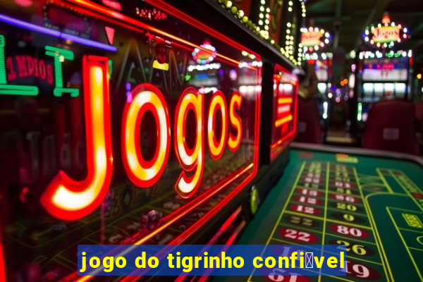 jogo do tigrinho confi谩vel