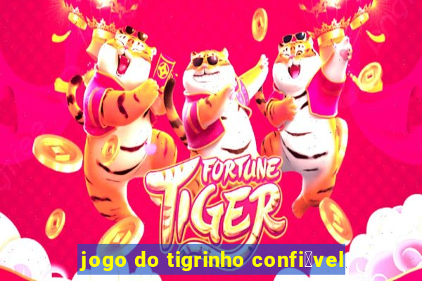 jogo do tigrinho confi谩vel