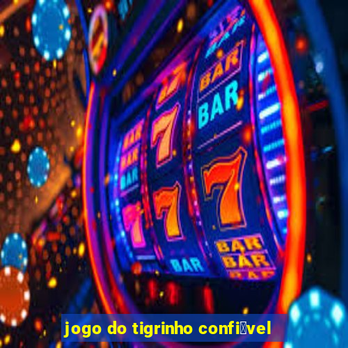 jogo do tigrinho confi谩vel