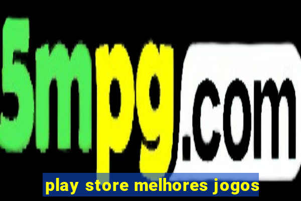 play store melhores jogos