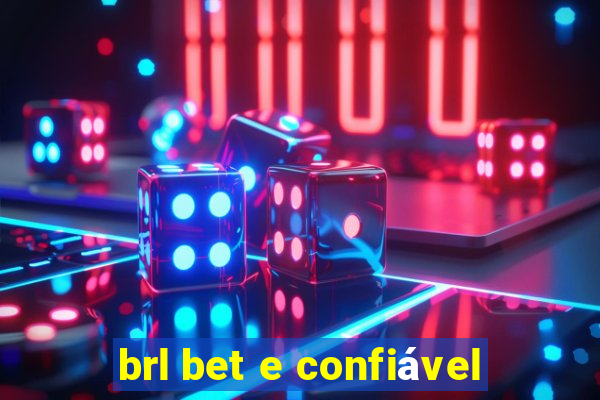 brl bet e confiável