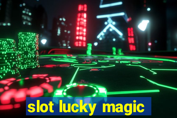 slot lucky magic