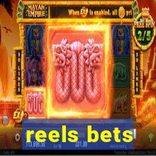 reels bets