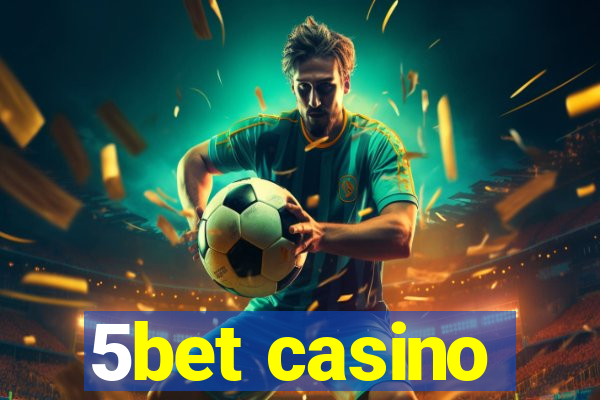 5bet casino