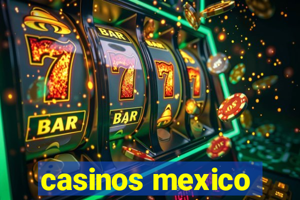 casinos mexico