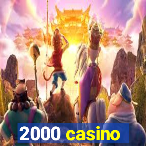 2000 casino