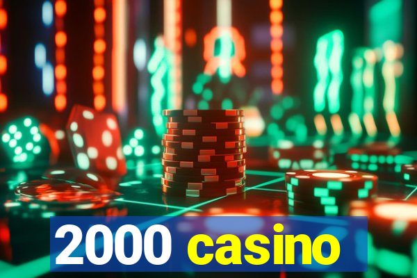 2000 casino