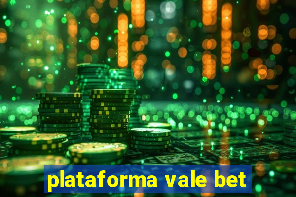 plataforma vale bet