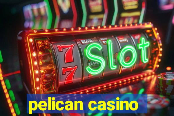 pelican casino