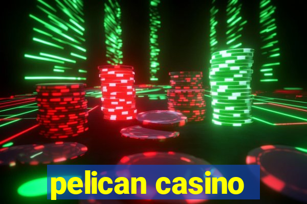 pelican casino