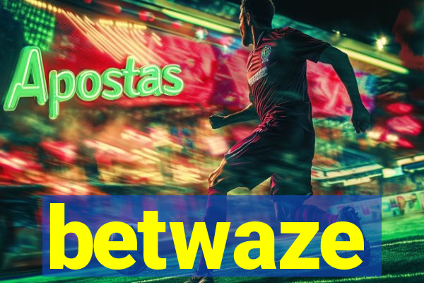 betwaze