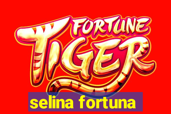 selina fortuna