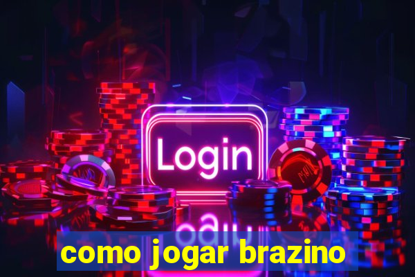 como jogar brazino