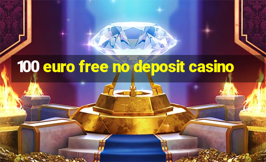 100 euro free no deposit casino