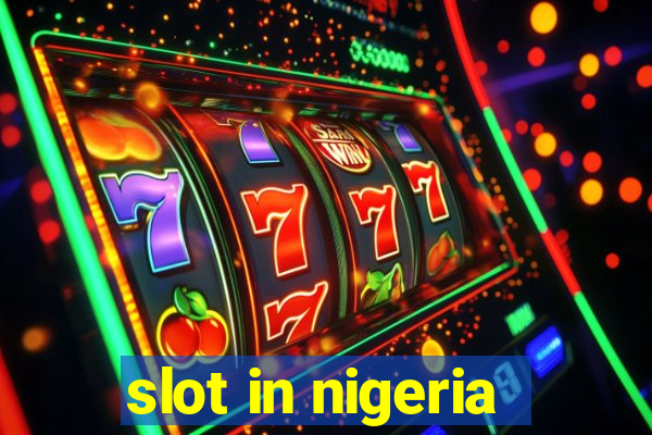 slot in nigeria