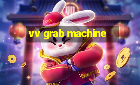 vv grab machine