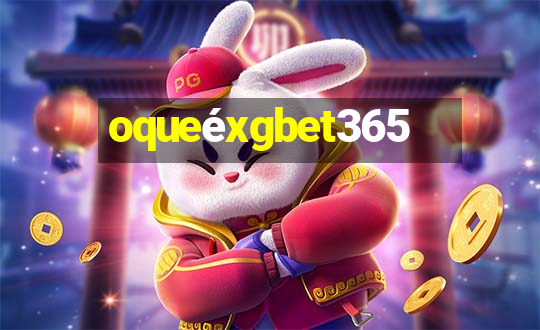 oqueéxgbet365