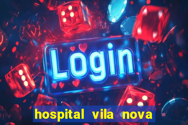 hospital vila nova star trabalhe conosco