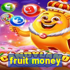 fruit money