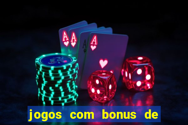 jogos com bonus de cadastro sem depósito