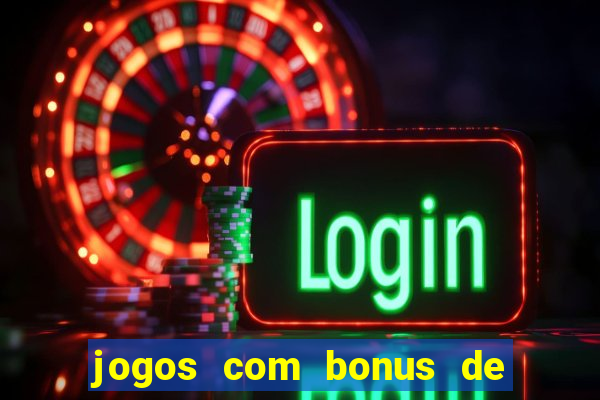 jogos com bonus de cadastro sem depósito