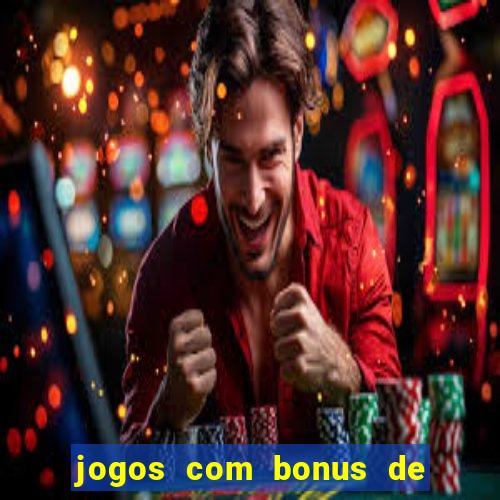 jogos com bonus de cadastro sem depósito