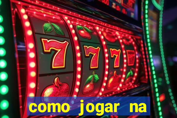 como jogar na estrela bet