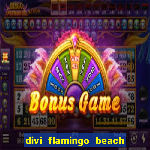 divi flamingo beach resort & casino