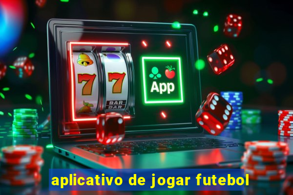 aplicativo de jogar futebol