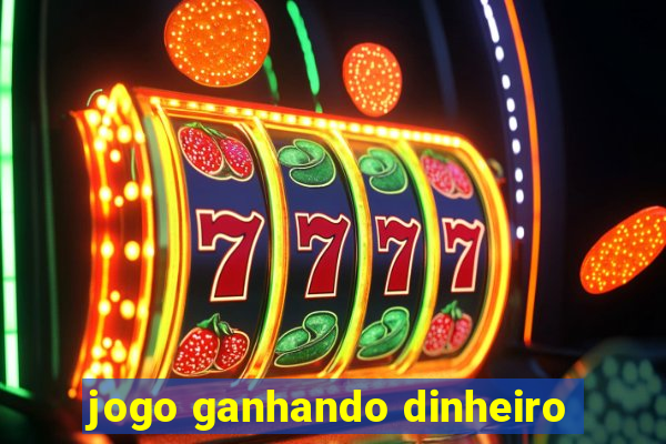 jogo ganhando dinheiro