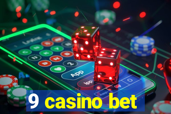 9 casino bet