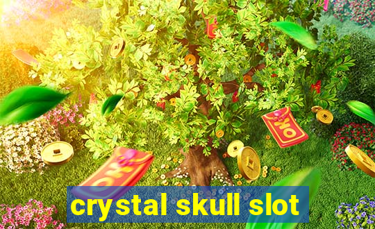 crystal skull slot