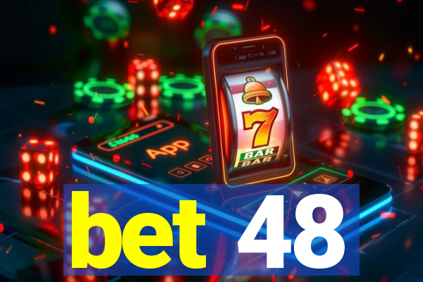 bet 48