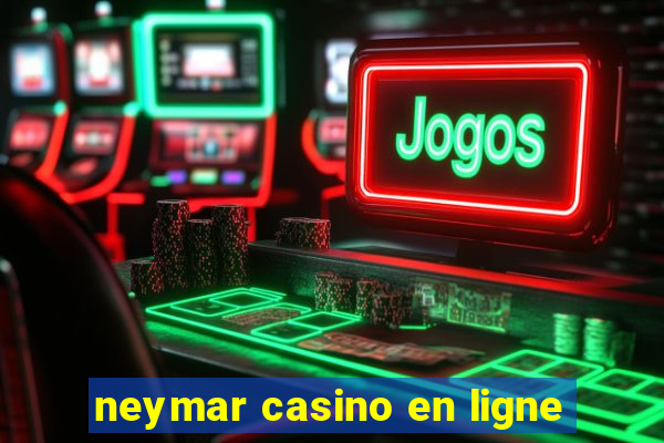 neymar casino en ligne