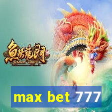 max bet 777