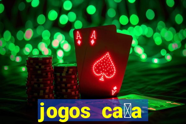 jogos ca莽a n铆quel online