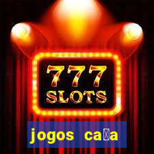 jogos ca莽a n铆quel online