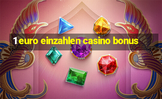 1 euro einzahlen casino bonus