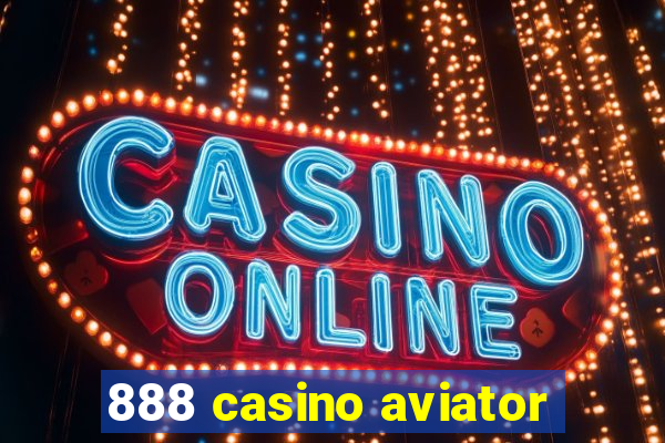 888 casino aviator