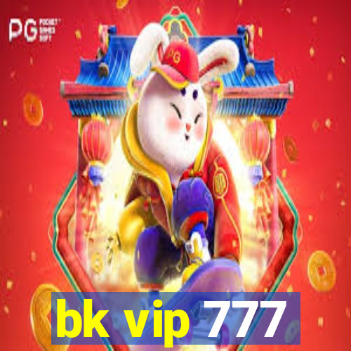 bk vip 777