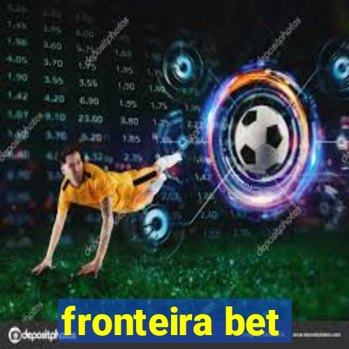 fronteira bet