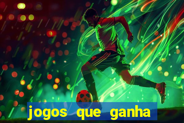 jogos que ganha dinheiro sem deposito