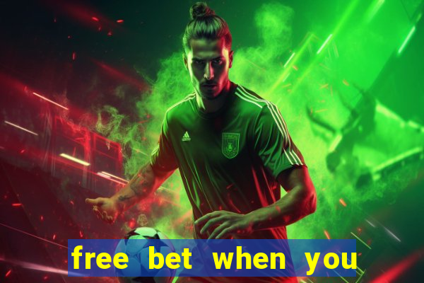 free bet when you join no deposit