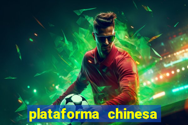 plataforma chinesa de jogo