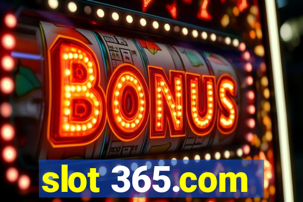 slot 365.com