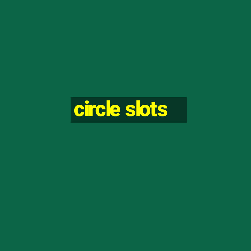 circle slots